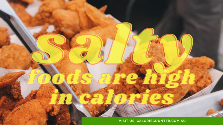 Salty foods are high calorie