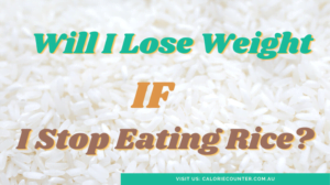 Will I lose weight if I stop eating rice