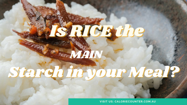 Rice is the main Starch Source