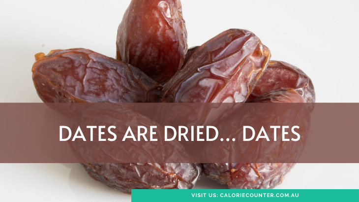Dates are dried Dates