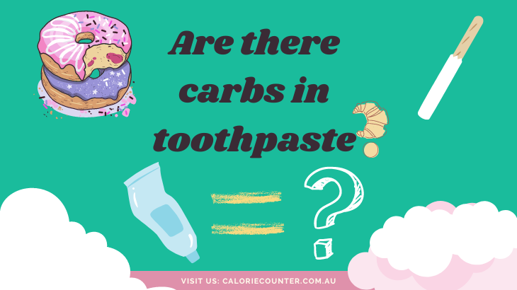 are there carbs in toothpaste